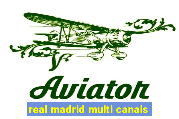 real madrid multi canais